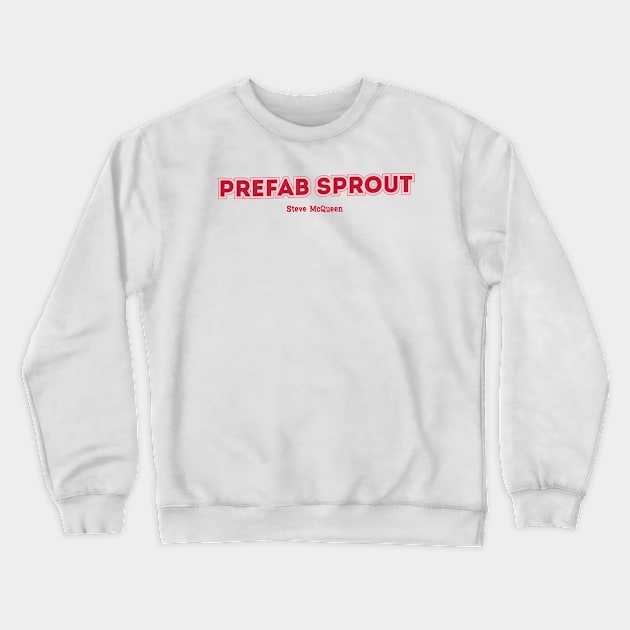 Prefab Sprout - Steve McQueen Crewneck Sweatshirt by PowelCastStudio